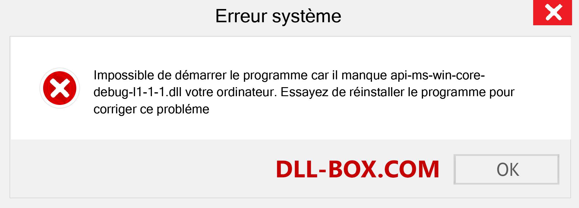Le fichier api-ms-win-core-debug-l1-1-1.dll est manquant ?. Télécharger pour Windows 7, 8, 10 - Correction de l'erreur manquante api-ms-win-core-debug-l1-1-1 dll sur Windows, photos, images